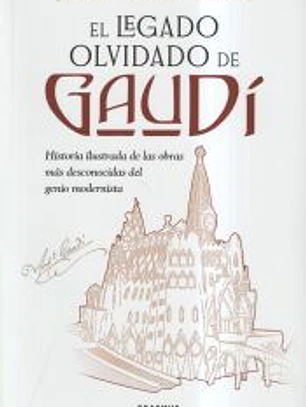 El legado olvidado de Gaudí