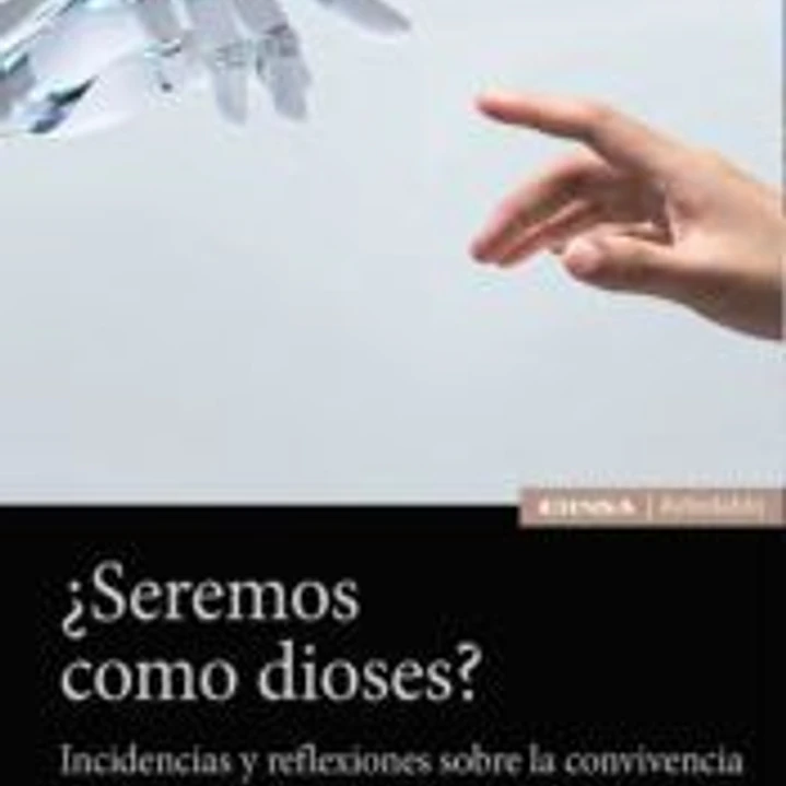 ¿Seremos como dioses? 1