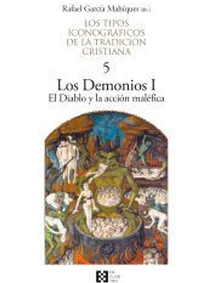 TIPOS ICONOGRAFICOS DE LA TRADICION CRISTIANA, LOS - VOL. 5 . LOS DEMONIOS I Y LA ACCION MALEFICA