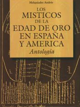 Los místicos de la Edad de Oro en España y América: Antología