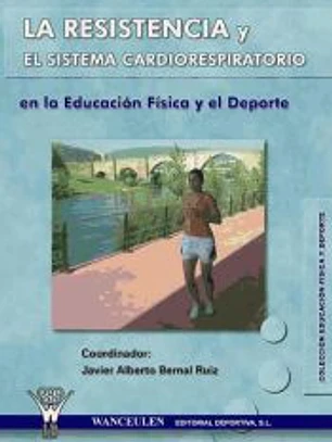 La resistencia y el sistema Cardiorespiratorio en la ED. Física y el deporte