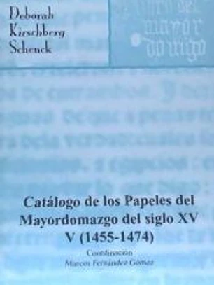 Catálogo de los Papeles del Mayordomazgo del Siglo XV, Vol. V. (1455-1474).