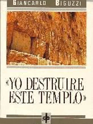 Yo destruiré este templo : el templo y el judaísmo en el evangelio de Marcos