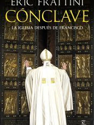 CÓNCLAVE: LA IGLESIA DESPUÉS DE FRANCISCO
