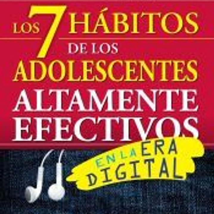 Los 7 hábitos de los adolescentes altamente efectivos en la era digital 1