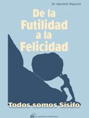 De la futilidad a la felicidad: Todos somos Sísifo