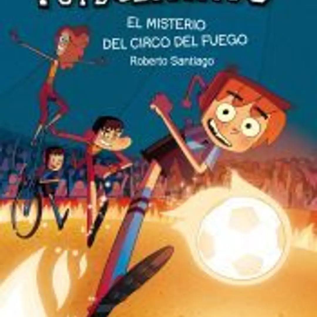Los Futbolísimos 8. El misterio del circo del fuego 1