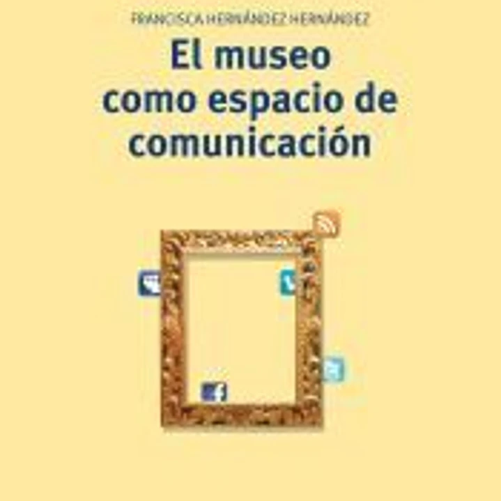 MUSEO COMO ESPACIO DE COMUNICACION 2/E 1