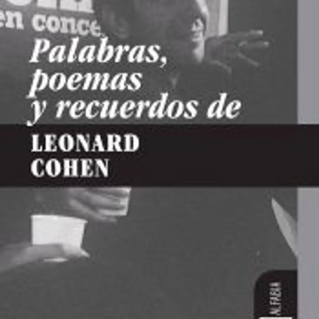 Palabras, poemas y recuerdos de Leonard Cohen 1
