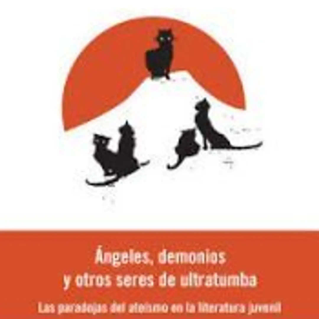 Ángeles, demonios y otros seres ultratumba: Las paradojas del ateísmo en la literatura infantil 1
