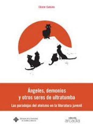 Ángeles, demonios y otros seres ultratumba: Las paradojas del ateísmo en la literatura infantil