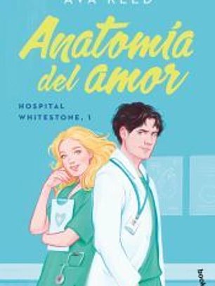 Anatomía del amor (Serie Hospital Whitestone 1)
