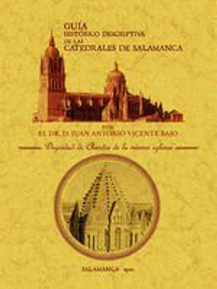 Guía histórico-descriptiva de las catedrales de Salamanca