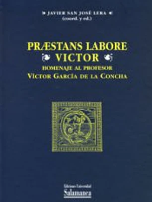 Praestans labore Víctor : homenaje al profesor Víctor García de la Concha