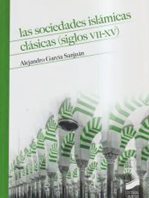 Las sociedades islámicas clásicas (siglos VII-XV)