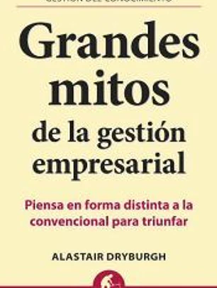 Grandes mitos de la gestion empresarial
