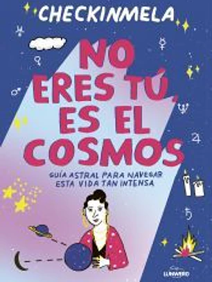 No eres tú, es el cosmos