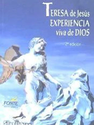 Teresa de Jesús: Experiencia viva de Dios