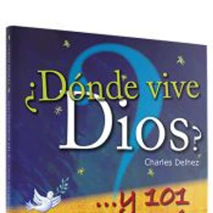 ¿Dónde vive Dios? : -- y 101 preguntas más 1