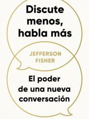 Discute menos, habla más