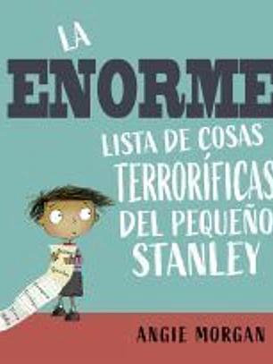 La enorme lista de cosas terroríficas del pequeño Stanley