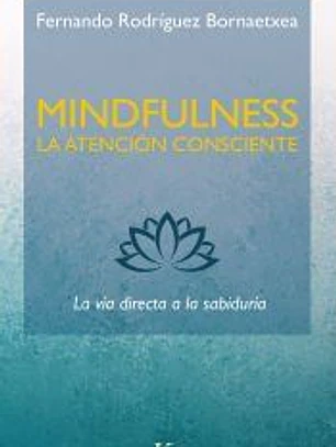 Mindfulness. La atención consciente