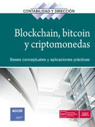 Blockchain, bitcoin y criptomonedas: Bases conceptuales y aplicaciones prácticas