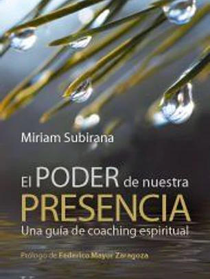 El poder de nuestra presencia: una guía de coaching espiritual