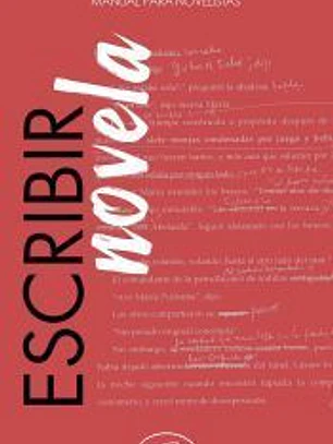 Escribir novela. Manual para novelistas