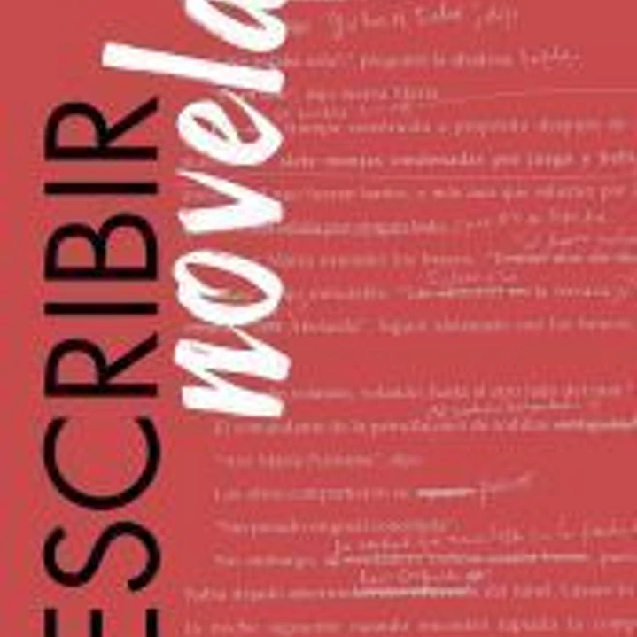 Escribir novela. Manual para novelistas 1