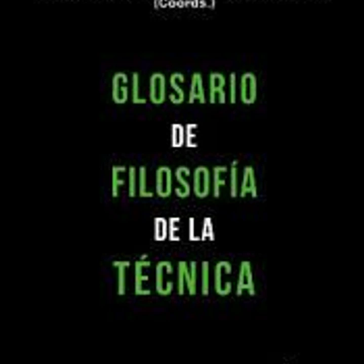 GLOSARIO DE FILOSOFIA DE LA TECNICA 1