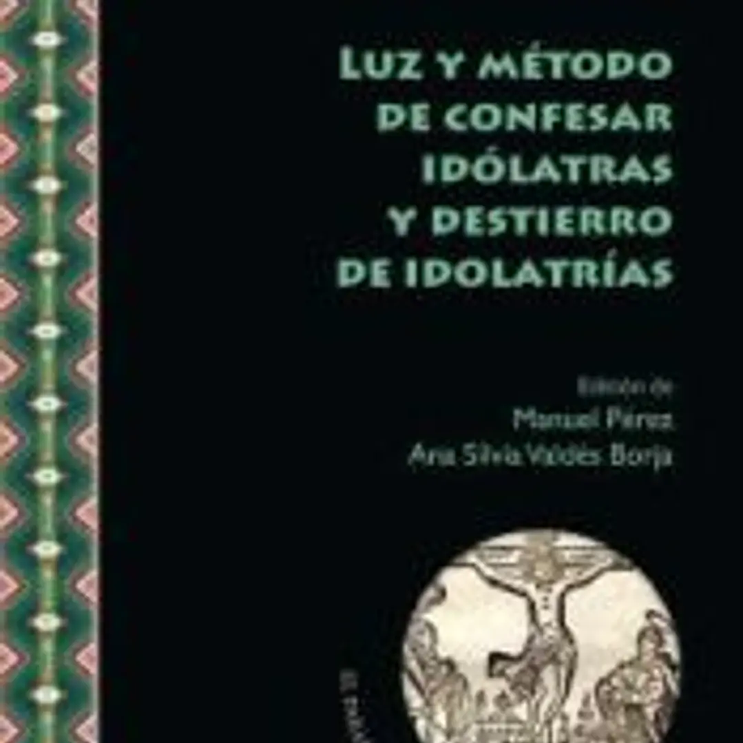 Luz y método de confesar idólatras y destierro de idolatrías 1