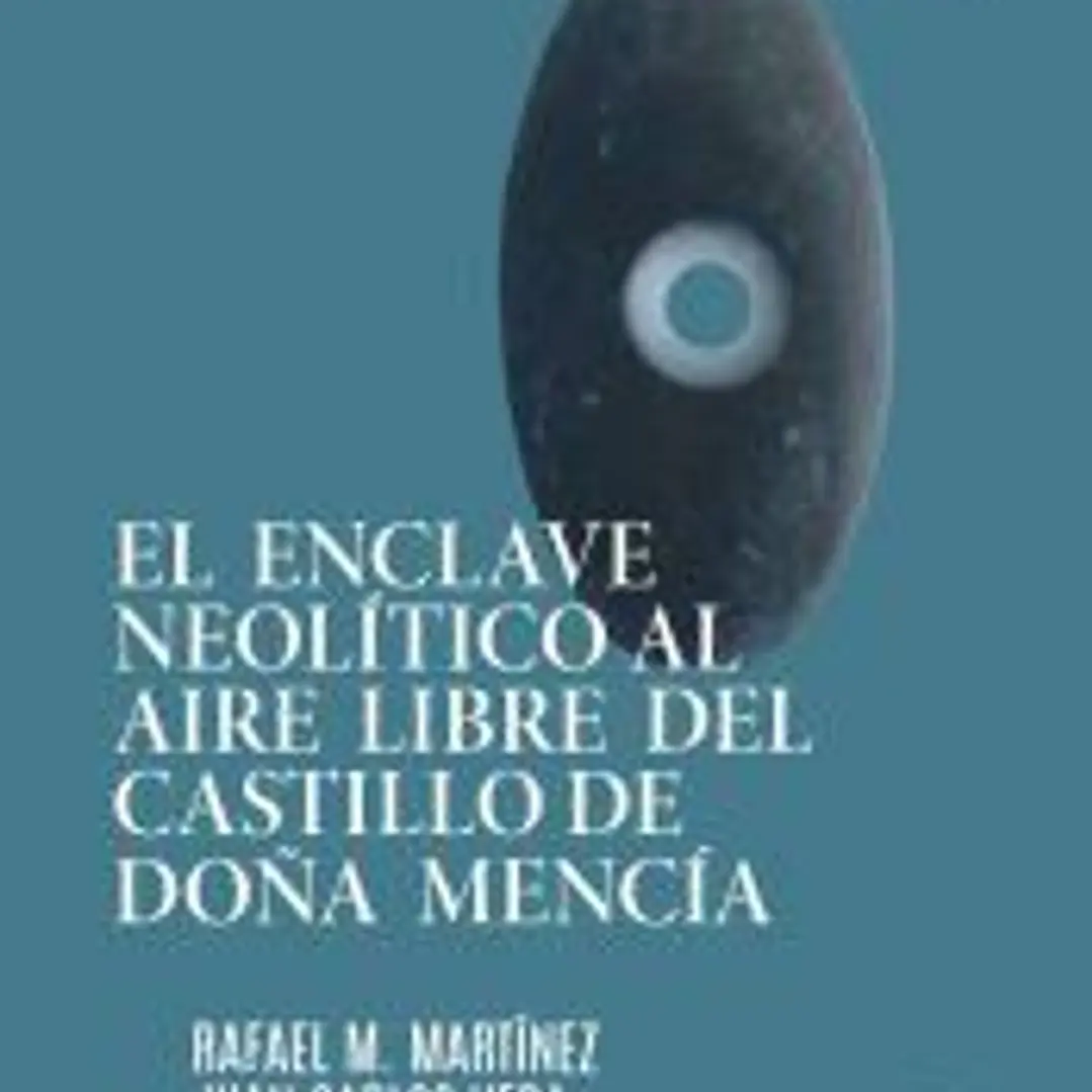El enclave neolítico al aire libre del Castillo de Doña Mencía (Córdoba).: una mirada a los primeros agricultores y ganaderos de las campiñas del Guadalquivir Medio 1