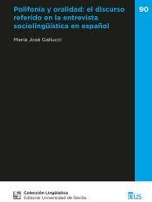 Polifonía y oralidad: el discurso referido en la entrevista sociolingüística en español