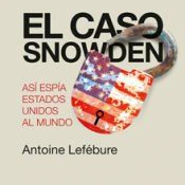 El caso Snowden: Así espía Estados Unidos al mundo 1