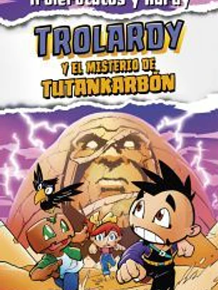 Trolardy 2. Trolardy y el misterio de Tutankarbón