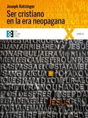 Ser cristiano en la era neopagana