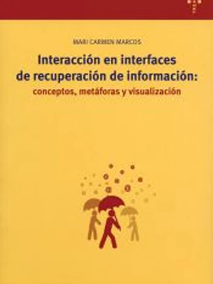 Interacción en interfaces de recuperación de información: conceptos, metáforas y visualización