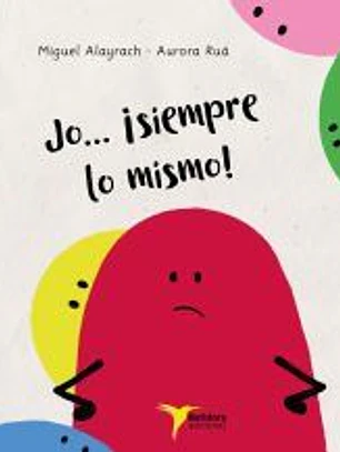 Jo... ¡siempre lo mismo!