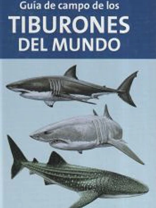GUÍA DE CAMPO DE LOS TIBURONES DEL MUNDO