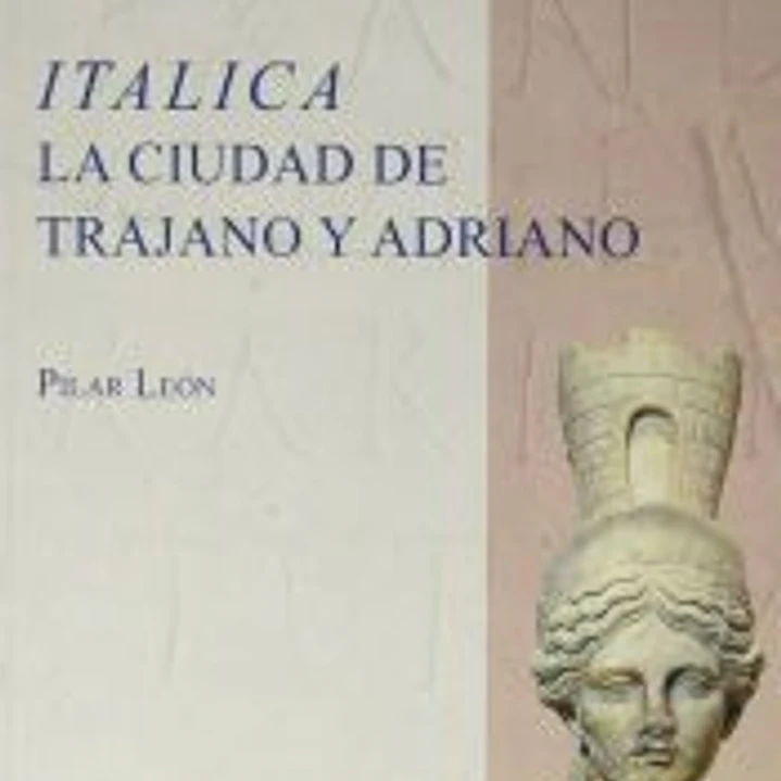 Italica. La ciudad de Trajano y Adriano 1