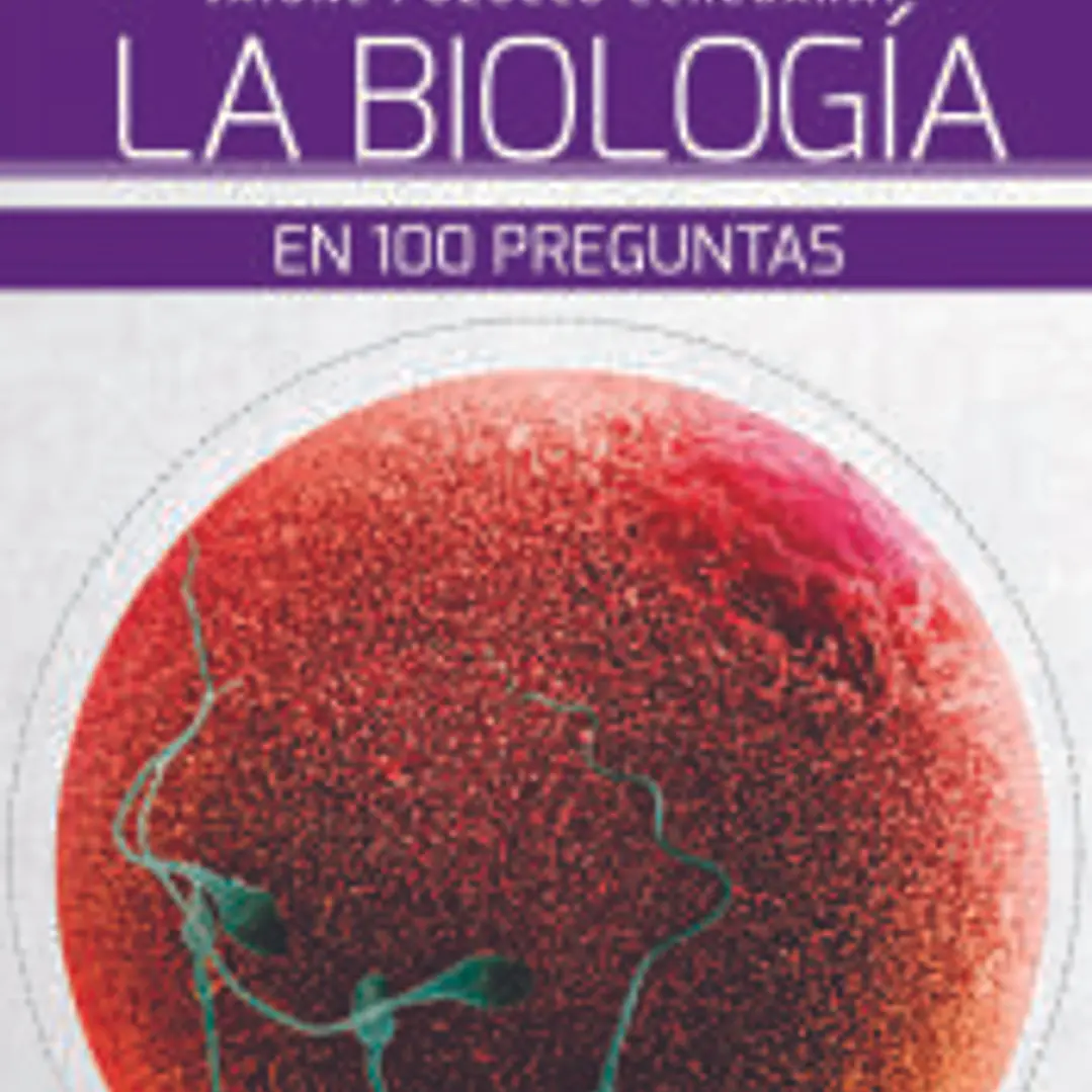 La Biología en 100 preguntas NUEVA EDICIÓN COLOR 1
