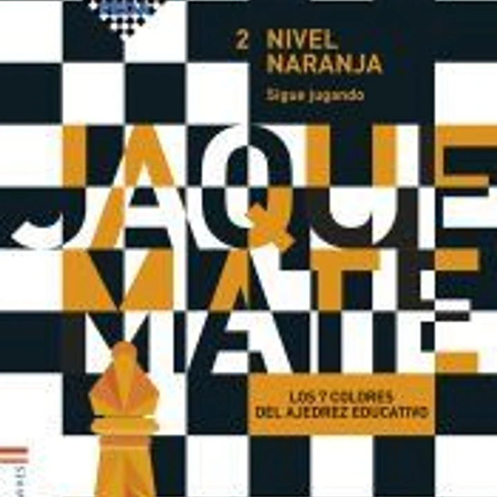 Proyecto: Los 7 colores del Ajedrez educativo / Nivel Naranja / Cuaderno del alumno 2 1