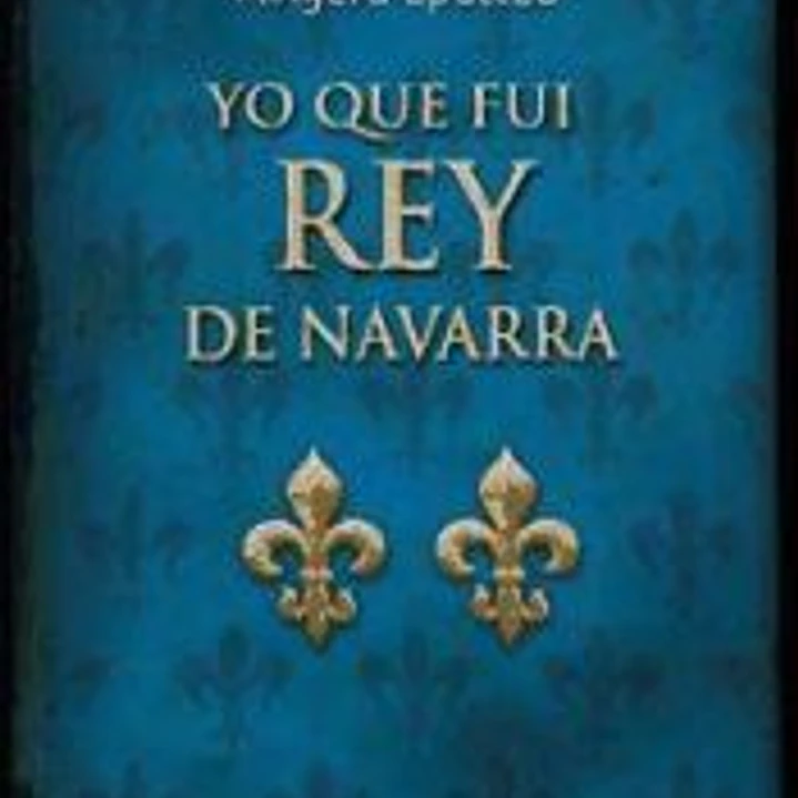 Yo que fui rey de Navarra 1