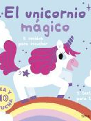 El unicornio mágico. Toca y escucha