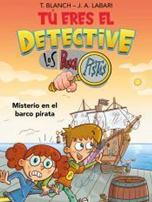 Tú eres el detective con Los Buscapistas 2. Misterio en el barco pirata (Tú eres el detective con Los Buscapistas)