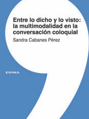 Entre lo dicho y lo visto: la multimodalidad en la conversación coloquial