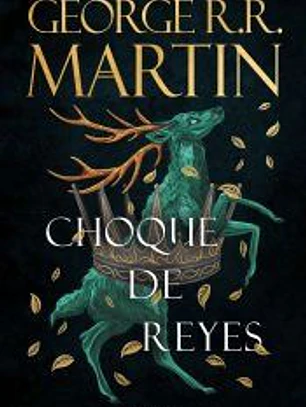 Choque de reyes (Canción de hielo y fuego 2)