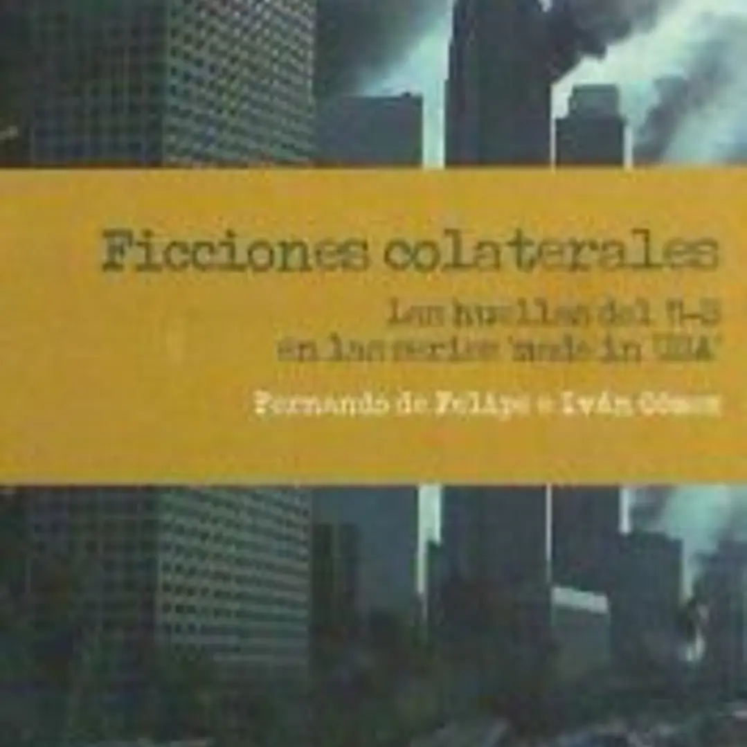 Ficciones colaterales. Las huellas del 11-s en las series made in USA 1
