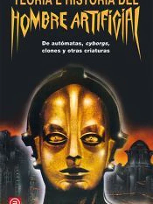 Teoría e historia del hombre artificial